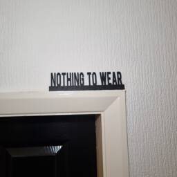 Nothing To Wear Door Topper, Shelf Decor, Wall Quirky Home Interior Gift, Door Decoration - thumbnail 1