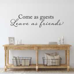 Come As Guests Leave Friends Wall Decal - Welcome Quote Vinyl Sticker Entryway Decor - thumbnail 3