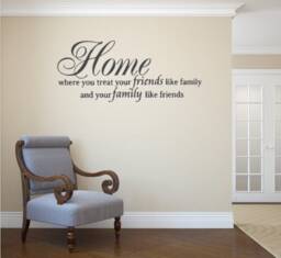Home Is Where You Treat Your Friends Like Family & Interior Wall Decal - thumbnail 1