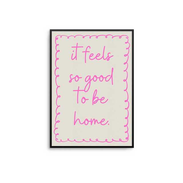It Feels So Good To Be Home Print Cosy Pink Typography - Unframed - image 1
