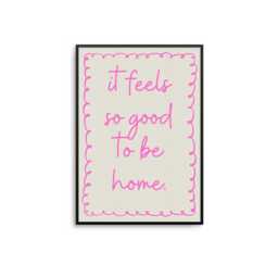It Feels So Good To Be Home Print Cosy Pink Typography - Unframed - thumbnail 1
