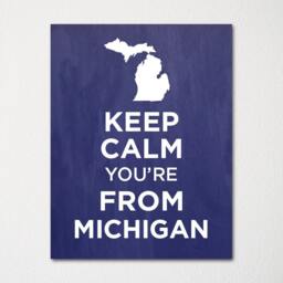 Keep Calm You're From Michigan - Any Location Available Fine Art Print Choice Of Color Purchase 3 & Receive 1 Free - thumbnail 1