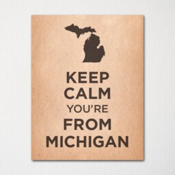 Keep Calm You're From Michigan - Any Location Available Fine Art Print Choice Of Color Purchase 3 & Receive 1 Free - thumbnail 3