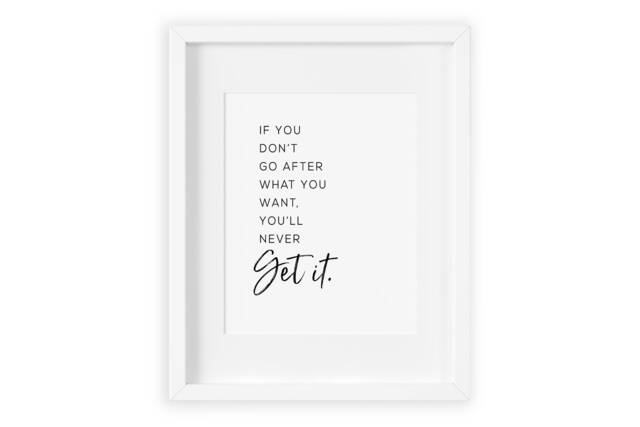 Go After What You Want Inspirational Art Print - image 1