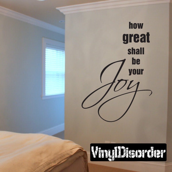 How Great Shall Be Your Joy - Vinyl Wall Decal Quotes Sticker C057Howgreatiiet - image 1