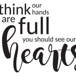 "Vinyl Wall Art Decal - ""If You Think That Our Hands Are Full, Should See Hearts" - thumbnail 2
