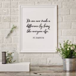 No One Ever Made A Difference By Being Like Everyone Else Print - Wall Art - Pt Barnum Greatest Showman Quote Great - thumbnail 2