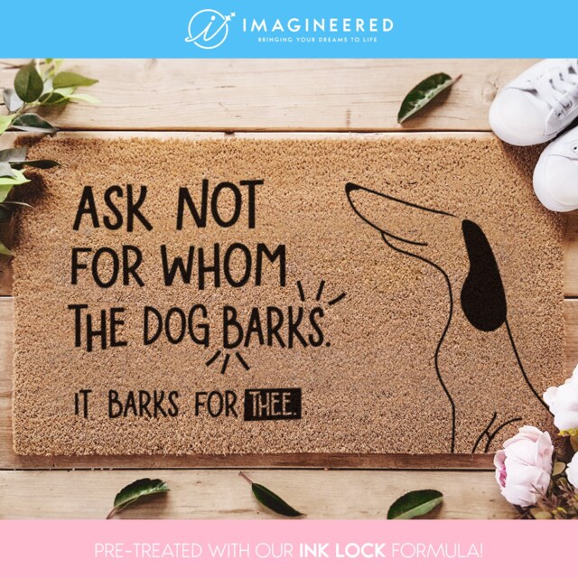 Ask Not For Whom The Dog Barks, It Barks Thee - Welcome Doormat Decor Lovers Gift Funny Ideas - image 1