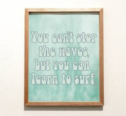 You Can't Stop The Waves But You Can Learn To Surf Quote Art/ Wall Art Inspirational Home Decor Motivational Poster - thumbnail 1