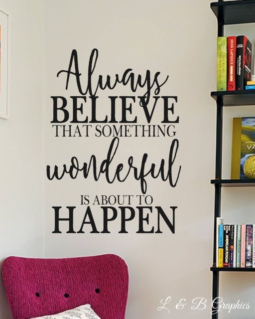Always Believe That Something Wonderful Is About To Happen -Vinyl Wall Decal - Lettering For The Walls - Inspiration Quotes - Family Quotes - image 1