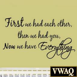 "Vwaq First We Had Each Other, Then You, Now Have Everything Vinyl Wall Decal Quote Home Decor - 10""H X 22" - thumbnail 2