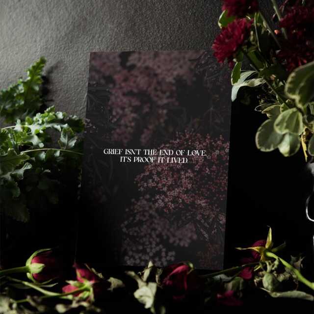 Grief Isn't The End Of Love - Dark Floral Quote Print Botanical Sympathy Art Soft Goth Poetic Wall Decor Alternative Memorial Gift
