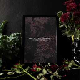 Grief Isn't The End Of Love - Dark Floral Quote Print Botanical Sympathy Art Soft Goth Poetic Wall Decor Alternative Memorial Gift - thumbnail 2