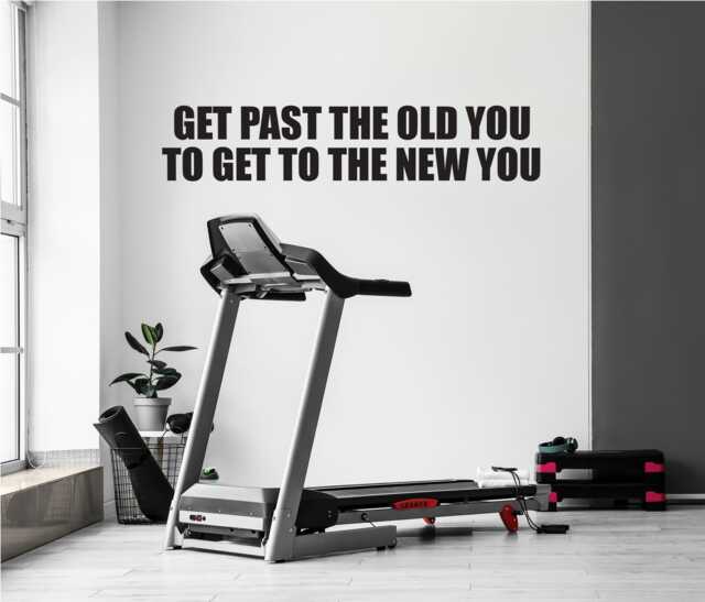 Get Past The Old You To The New Wall Decal - Motivational Gym Quote Vinyl Sticker Fitness Inspiration Workout Art - image 1