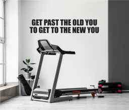 Get Past The Old You To The New Wall Decal - Motivational Gym Quote Vinyl Sticker Fitness Inspiration Workout Art - thumbnail 1