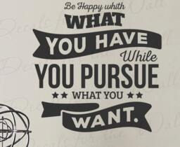 Be Happy With What You Have While Pursue Want - Jim Rohn Success Office Leadership Achievement Wall Decal Quote Vinyl Le I18B - thumbnail 1
