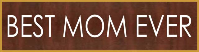 Best Mom Ever Name Plate, Funny Plate With Holder, Tag, Office Custom Plate - Nm1