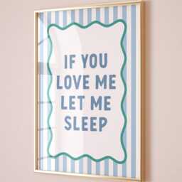 Funny Bedroom Art Print If You Love Me Let Sleep - thumbnail 2