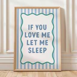 Funny Bedroom Art Print If You Love Me Let Sleep - thumbnail 1