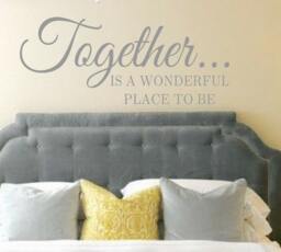Together Is A Wonderful Place To Be-Vinyl Wall Decal - Quotes - Lettering For The Walls - Bedroom Decor - Designer Wedding Gift - thumbnail 1