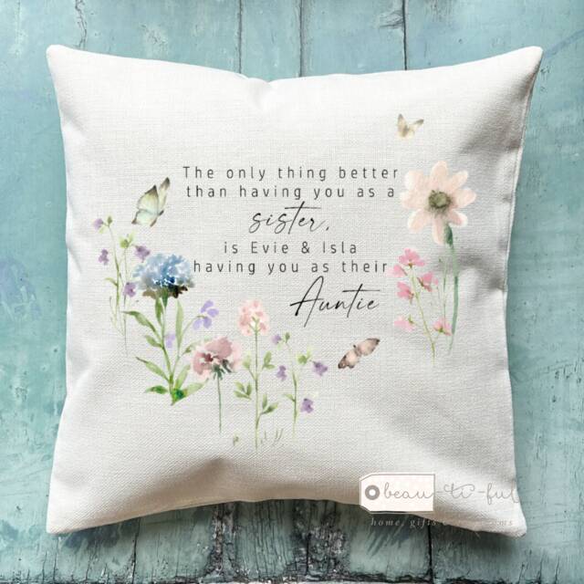 Personalised The Only Thing Better Than Having You As.. Quote Wildflowers Sister Aunty Auntie Design Home Linen Style Cushion Cover