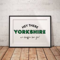Hey There Yorkshire Print - Slang Print We Chuffin Love Ya Home Decor - thumbnail 3