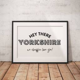 Hey There Yorkshire Print - Slang Print We Chuffin Love Ya Home Decor - thumbnail 2