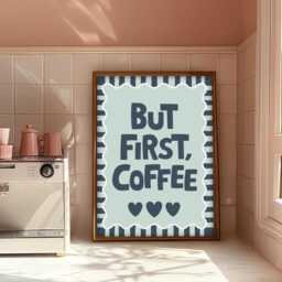 But First Coffee Print, Kitchen Prints, Slogan Prints For Kitchen, Trendy Wall Art, Art - thumbnail 1