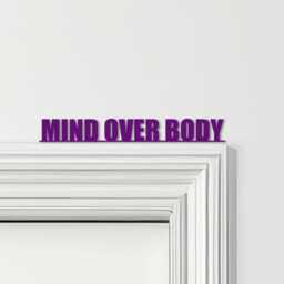 Door Topper Mind Over Body Gym Quote Various Colours Top Of Decorative Sign - Novelty Wall Decor, Frame Art, Art - thumbnail 4