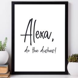 Alexa, Do The Dishes - Funny Quote Kitchen -Wall Print Gift Bespoke Poster A5 A4 A3 Framed - thumbnail 2