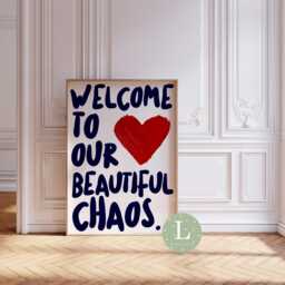 Welcome To Our Beautiful Chaos Print, Quote, Family Quote Prints, Print - thumbnail 2