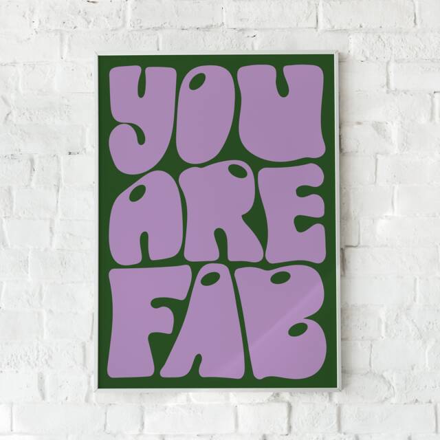You Are Fab - Fine Art Print A4/A3 - Statement Graphic Wall Retro Typeface Design Friend Wavy Gift Decor Lilac Green