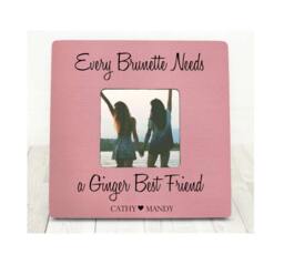 Every Brunette Needs A Ginger Best Friend Picture Frame, Friends Gift, Birthday