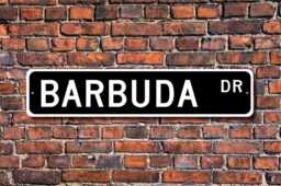 Barbuda Sign, Gift, Keepsake, Wall Decor, Souvenir Custom Street Quality Metal Sign - thumbnail 1