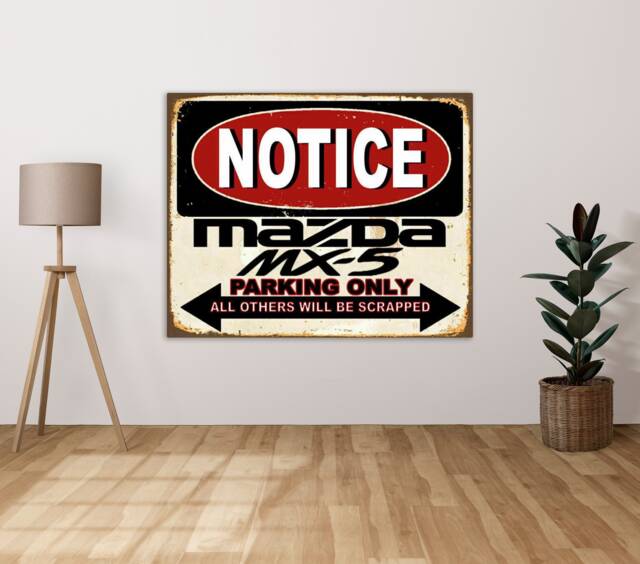 Notice Mazda Mx5 Parking Only All Others Will Be Scrapped - Metal Sign Plaque Wall Art Decor Signage