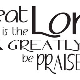 "Vinyl Wall Decal - Psalm 481 ""Great Is The Lord & Greatly To Be Praised" - thumbnail 2