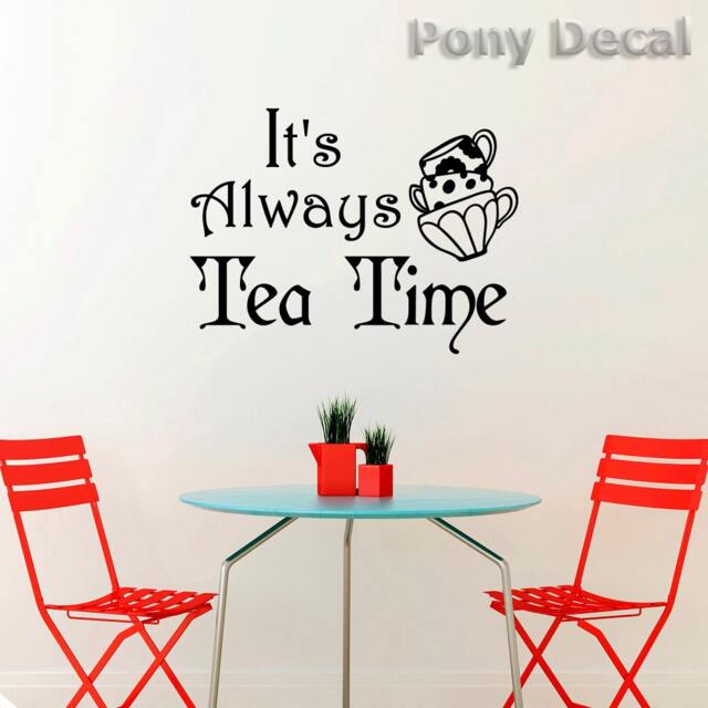 Alice in Wonderland Wall Decal It's Always Tea Time Kitchen Decor P85 - image 1