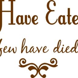 Kitchen Many Have Eaten Here Few Have Died - Vinyl Wall Decal - Lettering - Words For Your Wall - Decor - Humor - thumbnail 2