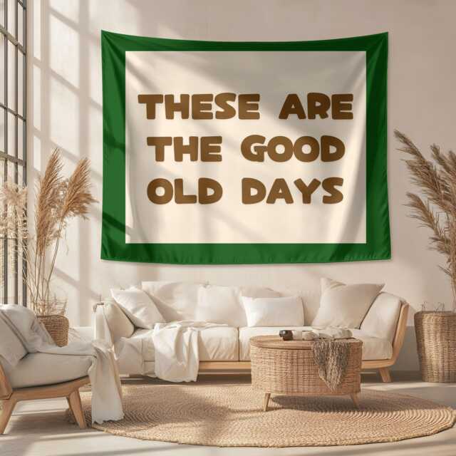 These Are The Good Old Days Wall Tapestry - Green Brown Banner Flag Boho Bedroom & Game Room Decor Positive Quote Slogan - image 1