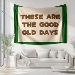 These Are The Good Old Days Wall Tapestry - Green Brown Banner Flag Boho Bedroom & Game Room Decor Positive Quote Slogan - thumbnail 3