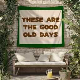 These Are The Good Old Days Wall Tapestry - Green Brown Banner Flag Boho Bedroom & Game Room Decor Positive Quote Slogan - thumbnail 4