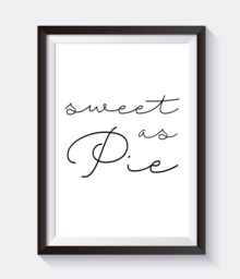 Sweet As Pie, Digital Print, Southern Wall Art, Kitchen Prints, Bakery Black & White Phrases, Word Art - thumbnail 1