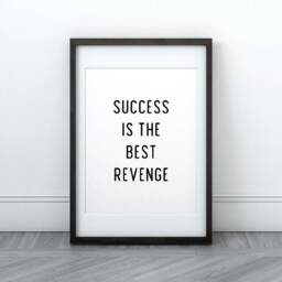 Quote Print - Success Is The Best Revenge Positive Motivational Inspirational - thumbnail 1