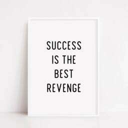 Quote Print - Success Is The Best Revenge Positive Motivational Inspirational - thumbnail 3