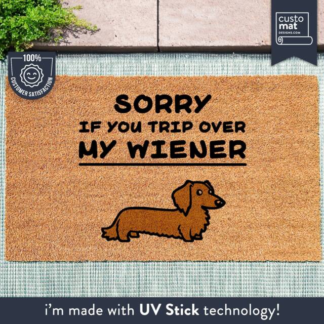 Sorry If You Trip Over My Wiener Doormat - Funny Dog Dachshund Sausage - image 1