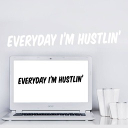 Everyday I'm Hustlin' Vinyl Decal - Motivational Wall Art - thumbnail 1