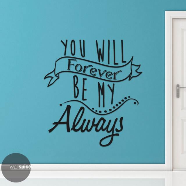 You Will Forever Be My Always Vinyl Wall Decal Sticker - image 1