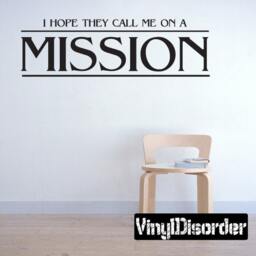 I Hope They Call Me On A Mission - Vinyl Wall Decal Quotes Sticker Cl018Ihopetheyiiet - thumbnail 1