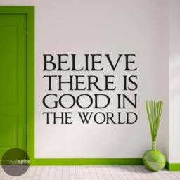 Believe There Is Good in World Vinyl Wall Decal Sticker - thumbnail 1