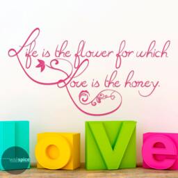 Life Is The Flower For Which Love Honey Vinyl Wall Decal Sticker - thumbnail 1
